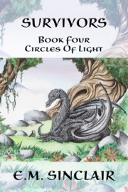 Survivors: Book 4 Circles of Light series - E.M. Sinclair
