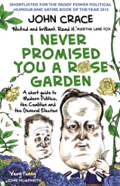 I Never Promised You a Rose Garden - John Crace