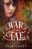 War of the Fae: Book 5 (After the Fall) - Elle Casey