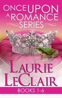 Once Upon A Romance Series Books 1: 6 Boxed Set by Laurie LeClair