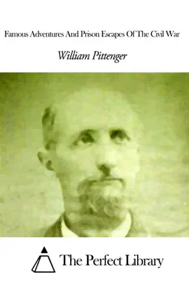 Read: Famous Adventures And Prison Escapes Of The Book Civil War