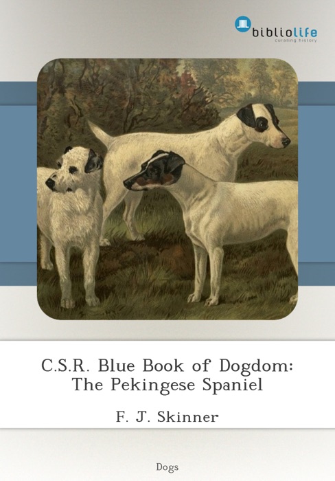 C.S.R. Blue Book of Dogdom: The Pekingese Spaniel