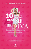 10 pasos para ser una diva - Juanmasaurus