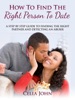 Book How To Find The Right Person To Date: A Step By Step Guide To Finding The Right Partner And Detecting An Abuser