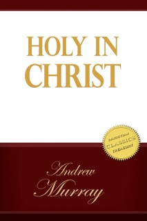 HOLY IN CHRIST by Andrew Murray