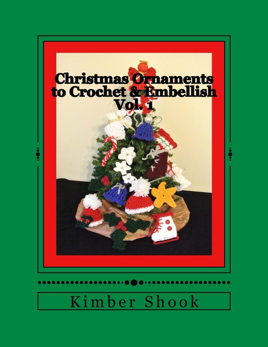 Christmas Ornaments to Crochet & Embellish Vol. 1