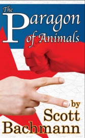 The Paragon of Animals - Scott Bachmann