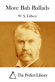 More Bab Ballads - W. S. Gilbert