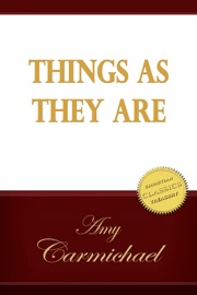 Things As They Are: Missions Work in South India - Amy Carmichael