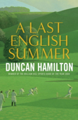 A Last English Summer - Duncan Hamilton