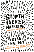 Growth Hacker Marketing - Ryan Holiday