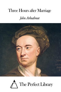 Three Hours after Marriage by John Arbuthnot