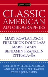 Classic American Autobiographies - William L. Andrews & Paul John Eakin