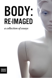 Body: Re-Imaged by Thought Catalog