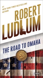 The Road to Omaha - Robert Ludlum