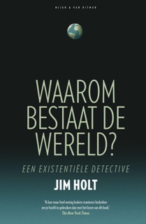 Waarom bestaat de wereld? by Jim Holt