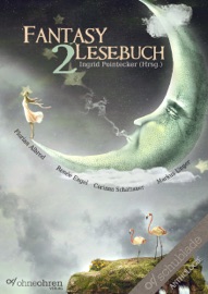 Fantasy-Lesebuch 2 - Florian Albrod, Renée Engel, Corinna Schattauer, Markus Unger & Ingrid Pointecker