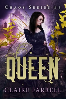Queen (Chaos #3) by Claire Farrell