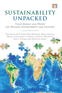Sustainability Unpacked by Kristiina Vogt, Toral Patel-Weynand, Maura Shelton, Daniel J Vogt, John Gordon, Cal Mukumoto, Asep. S. Suntana & Patricia A. Roads
