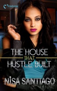 The House That Hustle Built - Part 1 by Nisa Santiago