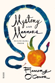 Mystery and Manners - Flannery O'Connor, Sally Fitzgerald & Robert Fitzgerald
