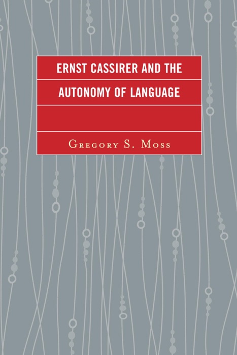 Ernst Cassirer and the Autonomy of Language