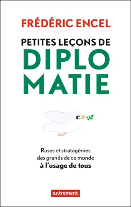 Read: Petites leçons Book de diplomatie. ruses et stratagèmes des grands de ce monde à l'usage de tous