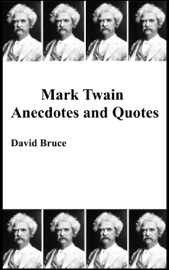 Mark Twain Anecdotes and Quotes - David Bruce