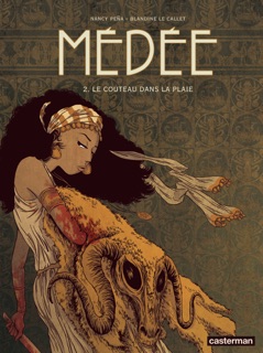 Médée (Tome 2) - Le couteau dans la plaie by Blandine Le Callet