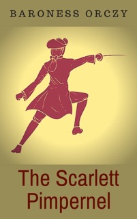 The Scarlet Pimpernel by Baroness Orczy
