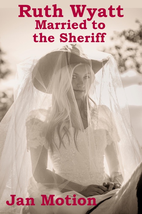 Ruth Wyatt:  Married to the Sheriff