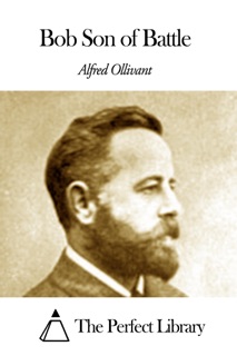 Bob Son of Battle by Alfred Ollivant