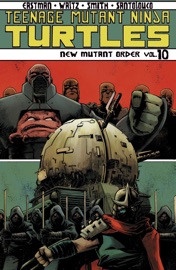 Teenage Mutant Ninja Turtles, Vol. 10: New Mutant Order - Tom Waltz, Kevin Eastman, Mateus Santolouco & Cory Smith