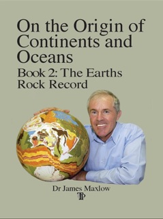 On the Origin of Continents and Oceans: Book 2 by James Maxlow