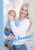 Babyboost! - Isabella Löwengrip Spångberg