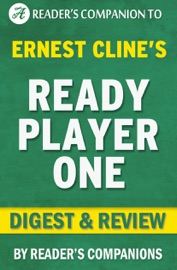 Ready Player One: A Novel By Ernest Cline I Digest & Review - Reader's Companion