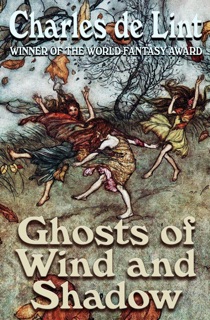 Ghosts of Wind and Shadow by Charles de Lint