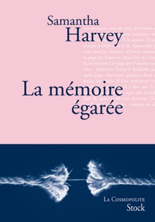 La mémoire égarée by Samantha Harvey