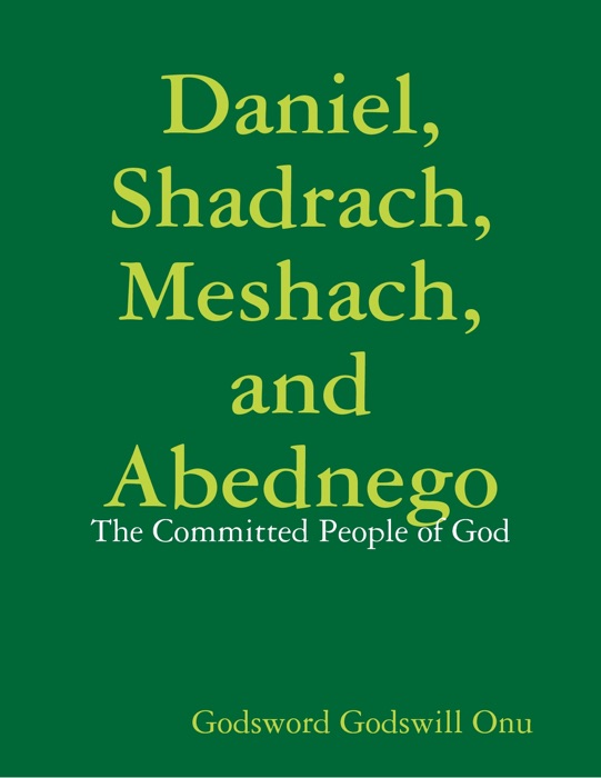 Daniel, Shadrach, Meshach, and Abednego