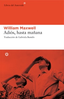 Adiós, hasta mañana by William Maxwell