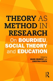 Theory as Method in Research - Mark Murphy & Cristina Costa