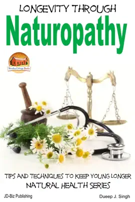 Read: Longevity Through Naturopathy: Tips and Techniques to Keep Young Longer Book