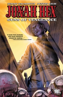 Jonah Hex: Guns of Vengeance Vol. 2 by Justin Gray, Jimmy Palmiotti & Tony DeZuniga