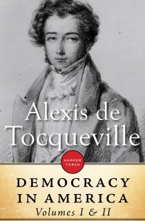 Democracy In America: Volume I & II by Alexis de Tocqueville
