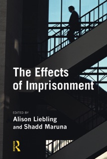 The Effects of Imprisonment by Alison Liebling & Shadd Maruna