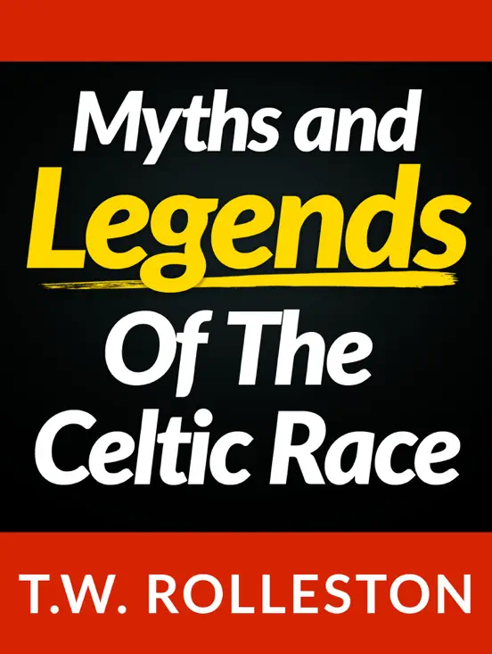 Myths and Legends of the Celtic Race