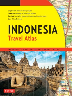 Indonesia Travel Atlas Third Edition by Periplus Editors