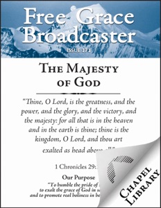 Free Grace Broadcaster - Issue 171 - The Majesty of God