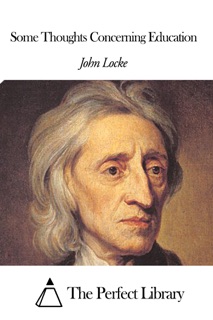 Some Thoughts Concerning Education by John Locke