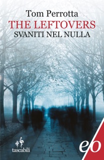 The Leftovers. Svaniti nel nulla by Tom Perrotta